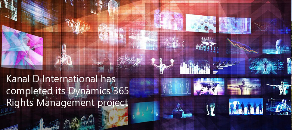 Kanal D International has completed its Dynamics 365 Rights Management project